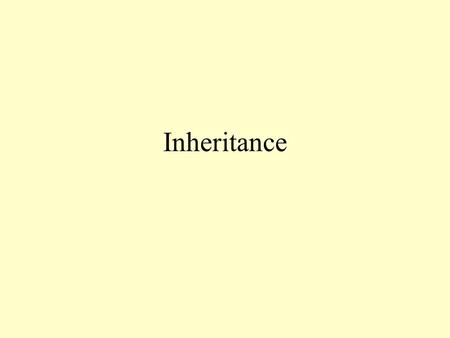 Inheritance. What Is Inheritance? Familiar examples: –A family tree (individuals inherit characteristics from other individuals) –A taxonomy (classes.