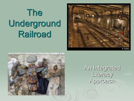 The Underground Railroad