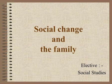 Social change and the family