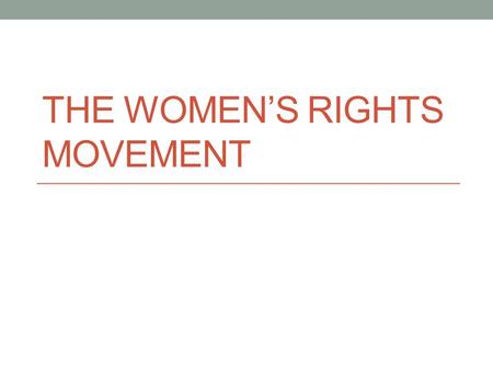 The Women’s Rights Movement