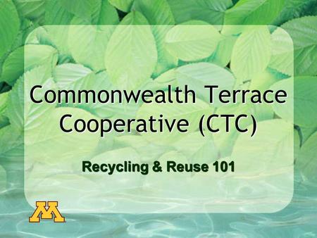 Commonwealth Terrace Cooperative (CTC) Recycling & Reuse 101.