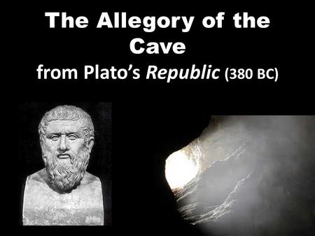 The Allegory of the Cave from Plato’s Republic (380 BC)