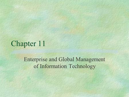 Enterprise and Global Management of Information Technology