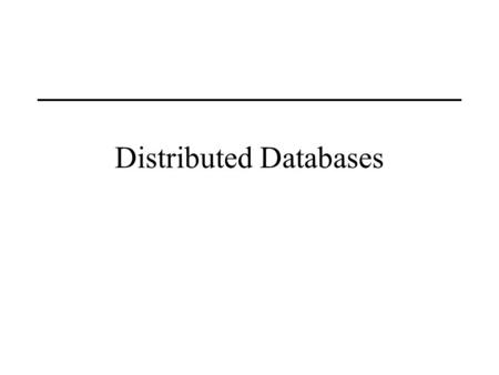 1 Distributed Databases BUAD/American University Distributed Databases.