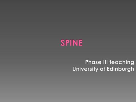 SYMPTOMS  Pain  Sciatica  Stiffness  Deformity  Numbness or paraesthesia  Urinary symptoms  Other.