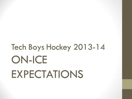 Tech Boys Hockey 2013-14 ON-ICE EXPECTATIONS “Character” reflected.