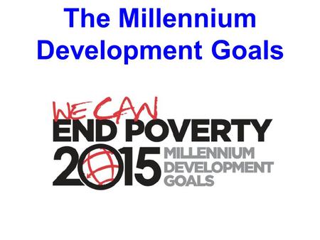 The Millennium Development Goals