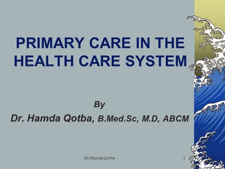 PRIMARY CARE IN THE HEALTH CARE SYSTEM