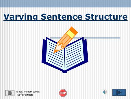 Varying Sentence Structure References © 2001 by Ruth Luman.