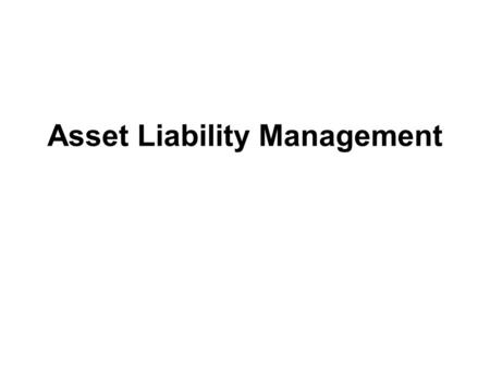 Asset Liability Management