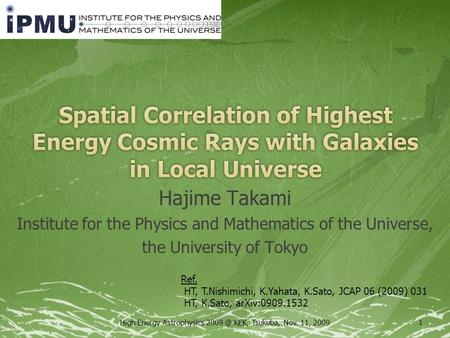 Hajime Takami Institute for the Physics and Mathematics of the Universe, the University of Tokyo High Energy Astrophysics KEK, Tsukuba, Nov. 11,