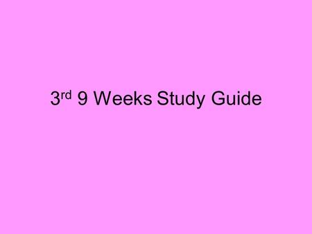 3 rd 9 Weeks Study Guide. 1. What language is used for classification? Latin 2. What is the name of the classification system? binomial nomenclature 3.