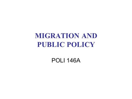 MIGRATION AND PUBLIC POLICY POLI 146A. READING Smith, Talons, ch. 13 Domínguez and Fernández de Castro, chapters 2, 4, 5 (Mexico, Central America, Caribbean)