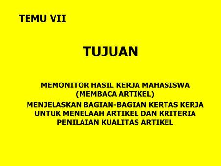 TUJUAN MEMONITOR HASIL KERJA MAHASISWA (MEMBACA ARTIKEL) MENJELASKAN BAGIAN-BAGIAN KERTAS KERJA UNTUK MENELAAH ARTIKEL DAN KRITERIA PENILAIAN KUALITAS.