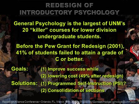 Redesign Alliance Conference Orlando, FL, March 19th, 2007 © 2007 by Gordon Hodge General Psychology is the largest of UNM’s 20 “killer”