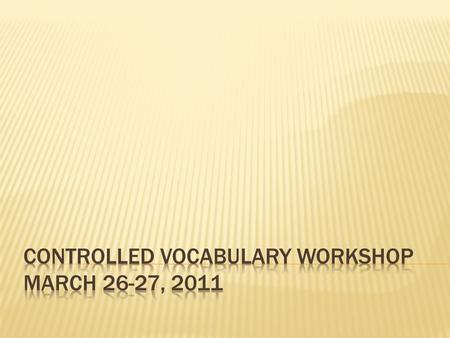  Finalize VOCAB “Terms of Reference”  Define use cases for the keyword database and its development  Develop procedures for capturing and managing.