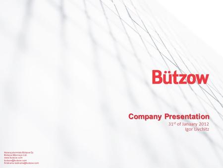 Asianajotoimisto Bützow Oy Bützow Attorneys Ltd.   Company Presentation 31 st of January 2012.