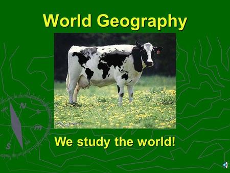 World Geography We study the world! This is a year long project.