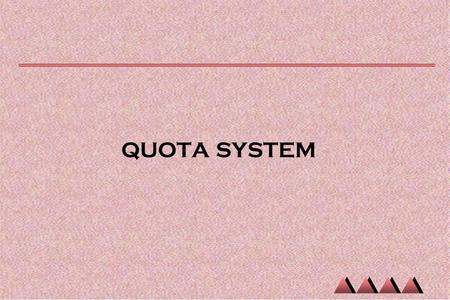 QUOTA SYSTEM. What does Quota System mean Reservation in public sector units Union and State civil services union and state government departments public.