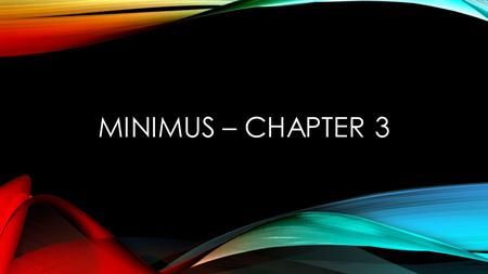 MINIMUS – CHAPTER 3. VOCABULARY facis you are doing scribo I am writing scribit he is writing spectat He is watching purgo I am cleaning purgat he is.