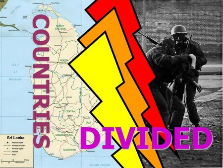 1 DIVIDED COUNTRIES 2 Why do people of different races and religions disagree? Not allowed to keep traditional way of life; forced to adopt different.