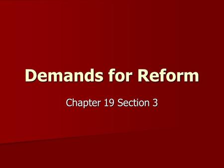 Demands for Reform Chapter 19 Section 3. I. Monopolies Use Unfair Tactics In the late 1800s, large companies that operated in Texas joined together and.