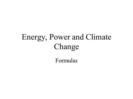 Energy, Power and Climate Change Formulas. Wind Power.