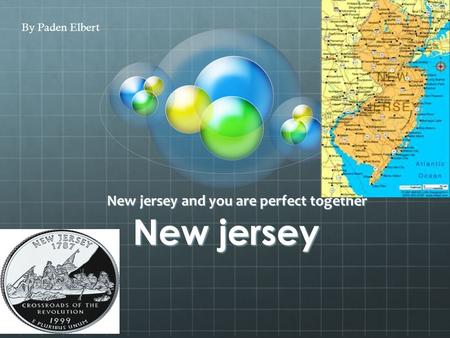 New jersey New jersey and you are perfect together By Paden Elbert.