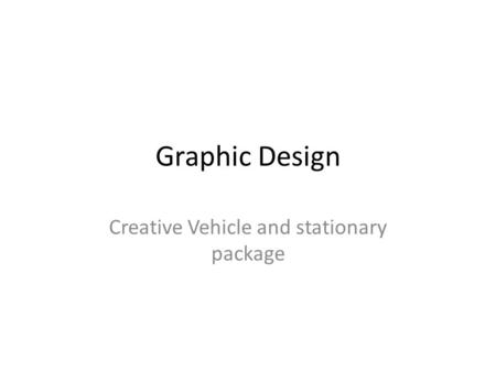 Graphic Design Creative Vehicle and stationary package.