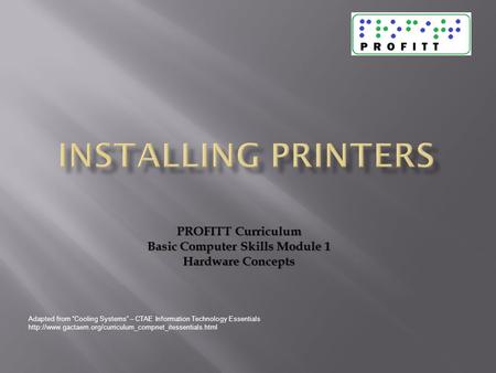 Adapted from “Cooling Systems” – CTAE Information Technology Essentials  PROFITT Curriculum.