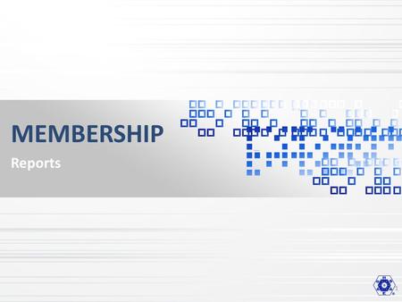 Membership Reports MEMBERSHIP Reports 1. Membership Reports REPORTS AVAILABLE Chapter change detail report by date (pdf) Chapter change summary report.