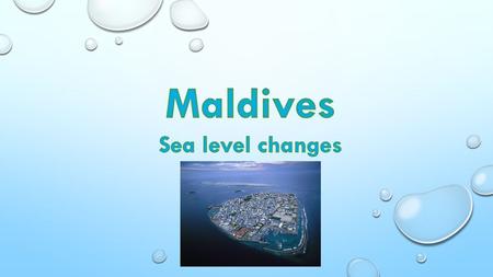 Maldives-Introduction The Maldives is a group of coral islands in the Indian ocean and they are just west of India and Sri Lanka. The capital is Male.