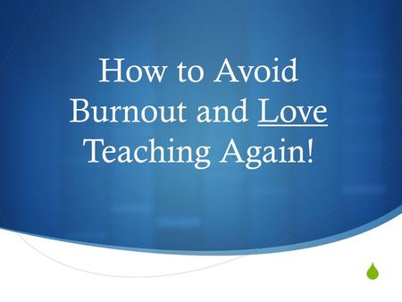  How to Avoid Burnout and Love Teaching Again!.