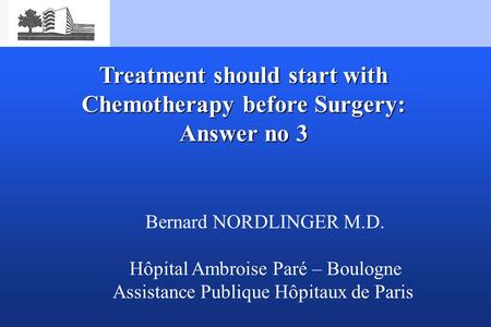 Treatment should start with Chemotherapy before Surgery: