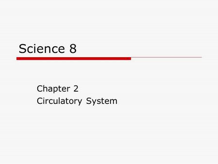 Science 8 Chapter 2 Circulatory System. Starter  What do you think the circulatory system is?  How do you think the systems we have already talked about.