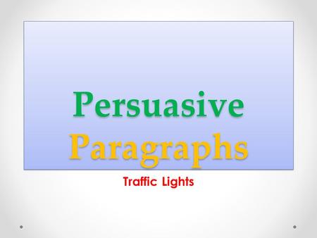 Persuasive Paragraphs