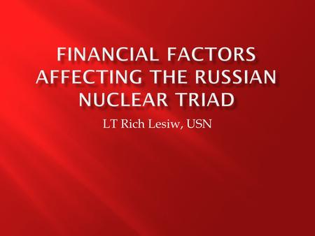 LT Rich Lesiw, USN.  In 2002, Russia and the United States agreed to conclude the Moscow Treaty (also known as the Strategic Operational Arms Treaty,