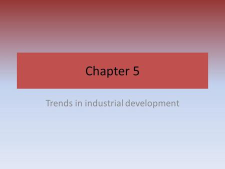 Trends in industrial development