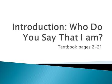 Textbook pages 2-21. 60 second free-write: How do you know God exists? How do you know things about God?  Desire for God is implanted in our hearts ◦