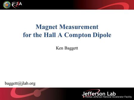 Magnet Measurement for the Hall A Compton Dipole Ken Baggett