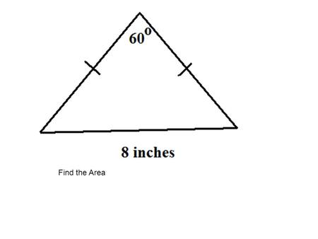 Find the Area. 10-5: Area of Regular Polygons p. 543-550 Primary: M(G&M)–10–6 Solves problems involving perimeter, circumference, or area of two-dimensional.