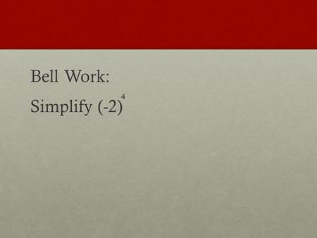 Bell Work: Simplify (-2) 4. Answer:16 Lesson 37: Areas of combined polygons.