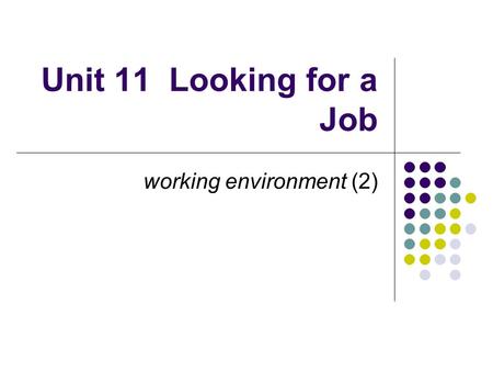 Unit 11 Looking for a Job working environment (2).