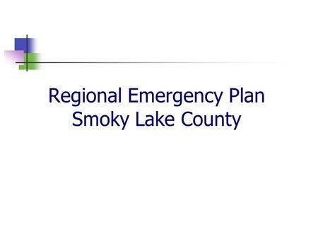 Regional Emergency Plan Smoky Lake County. Smoky Lake County Distance is aprox 48miles x 36 miles Smoky Lake County has population of 2712 We have 4 hamlets,