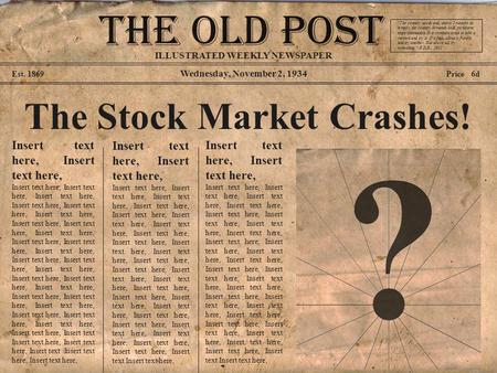 Wednesday, November 2, 1934 Est. 1869 Price 6d The Stock Market Crashes! Insert text here, Insert text here, Insert text here, Insert text here, Insert.