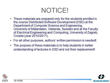 110-10-05 These materials are prepared only for the students enrolled in the course Distributed Software Development (DSD) at the Department of Computer.