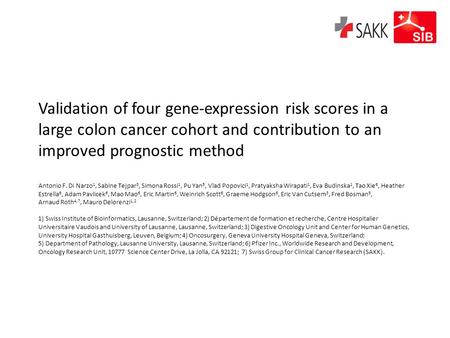 Validation of four gene-expression risk scores in a large colon cancer cohort and contribution to an improved prognostic method Antonio F. Di Narzo 1,