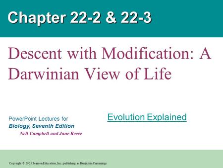 Copyright © 2005 Pearson Education, Inc. publishing as Benjamin Cummings PowerPoint Lectures for Biology, Seventh Edition Neil Campbell and Jane Reece.