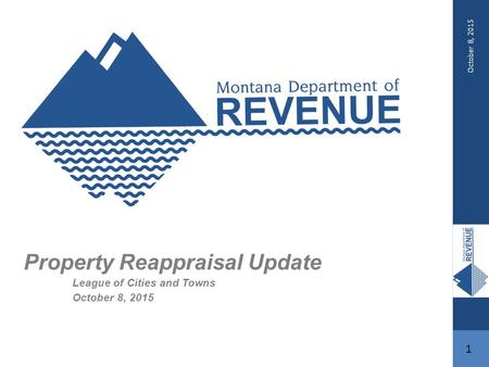 October 8, 2015 1 Property Reappraisal Update League of Cities and Towns October 8, 2015.