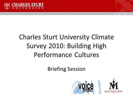 Charles Sturt University Climate Survey 2010: Building High Performance Cultures Briefing Session.